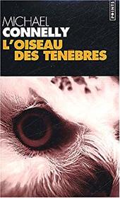 L'Oiseau des Tenebres (A Darkness More Than Night) (Harry Bosch, Bk 7) (French Edition) (Audio CD)