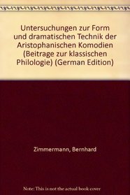 Untersuchungen zur Form und dramatischen Technik der Aristophanischen Komodien (Beitrage zur klassischen Philologie) (German Edition)
