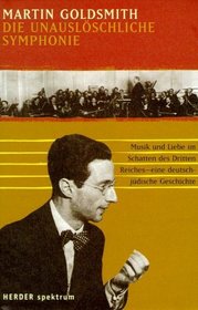 Die unauslschliche Symphonie.