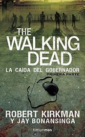 The Walking Dead. La caida del gobernador (Spanish Edition)