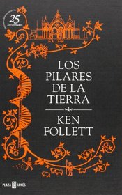 Los Pilares de la Tierra (The Pillars of the Earth) (Kingsbridge, Bk 1) (Spanish Edition)