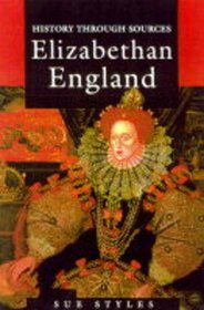 Elizabethan England (History Through Sources)