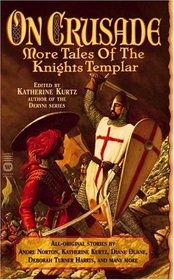 On Crusade: More Tales of the Knights Templar