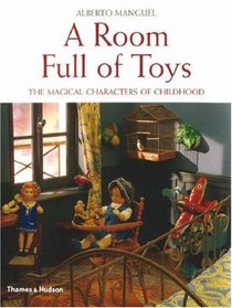 A Room Full of Toys: The Magical Characters of Childhood (2006 IMPORT)