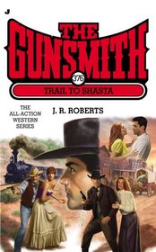 Gunsmith #376: Trail to Shasta (Gunsmith, The)