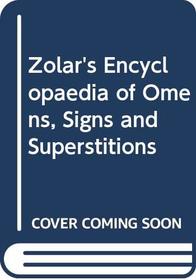 Zolar's Encyclopaedia of Omens, Signs and Superstitions