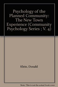 Psychology of the Planned Community: The New Town Experience (Community Psychology Series ; V. 4)