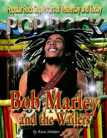 Bob Marley and the Wailers (Popular Rock Superstars of Yesterday and Today)