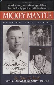 Mickey Mantle: Before the Glory