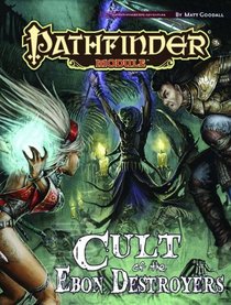 Pathfinder Module: Cult of the Ebon Destroyers (Pathfinder Modules)
