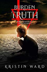 Burden of Truth: Sequel to After the Green Withered