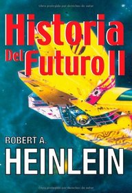 Historia del Futuro Ii (Spanish Edition)