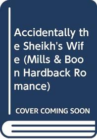 Accidentally the Sheikh's Wife