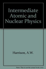 Intermediate Atomic & Nuclear Physics