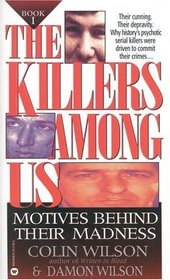 The Killers Among Us : Motives Behind Their Madness