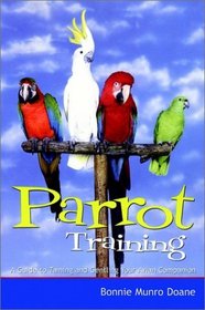 Parrot Training : A Guide to Taming and Gentling Your Avian Companion (Pets)