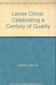 Lenox China: Celebrating a Century of Quality, 1889-1989