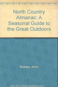 North Country Almanac: A Seasonal Guide to the Great Outdoors