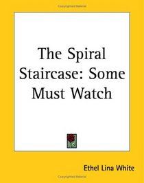 The Spiral Staircase : Some Must Watch