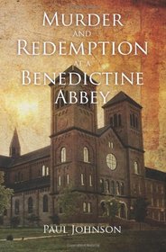 Murder and Redemption at a Benedictine Abbey