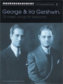 George & Ira Gershwin 15 Classic Songs for Keyboard (Easy Keyboard Library)