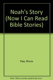 Noah's Story (Now I Can Read)