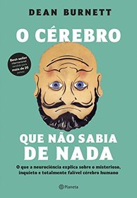 O Cerebro que nao Sabia de Nada (Em Portugues do Brasil)