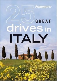 Frommer's25 Great Drives in Italy (Best Loved Driving Tours)