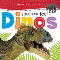 Dinos (Scholastic Early Learners: Touch and Feel)