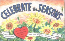 Celebrate the Seasons: A Love Your Neighbor Gardening Book