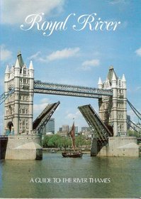 Royal River.  A Guide to the River Thames
