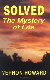 Solved: The Mystery of Life