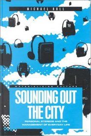 Sounding Out the City : Personal Stereos and the Management of Everyday Life (Materializing Culture)