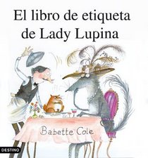 El Libro De Etiqueta De Lady Lupina (Spanish Edition)