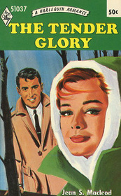 The Tender Glory (Harlequin Romance, No 1037)