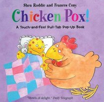 Chicken Pox! (Touch-and-Feel Pull-Tab Pop-Up Book)