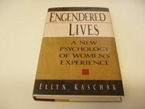 Engendered Lives: A New Psychology of Women's Experience