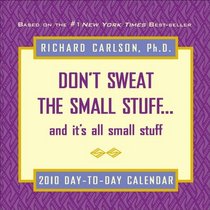 Don't Sweat the Small Stuff... and it's all small stuff: 2010 Day-to-Day Calendar