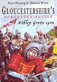 Gloucestershire's Forgotten Battle: Nibley Green 1470