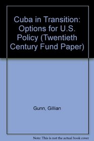 Cuba in Transition: Options for U.S. Policy (Twentieth Century Fund Paper)