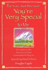 For You, Just Because You're Very Special to Me: A Collection of Poems (Friendship)