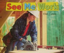 See Me Work (Literacy by Design)