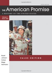 The American Promise Value Edition, Volume II: From 1865: A History of the United States