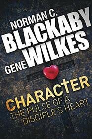 Character: The Pulse of a Disciple?s Heart