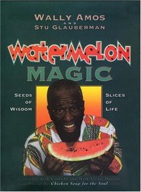 Watermelon Magic: Seeds of Wisdom, Slices of Life