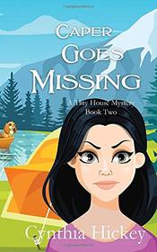 Caper Goes Missing (A Tiny House Mystery)
