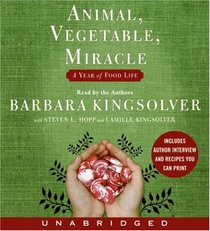 Animal, Vegetable, Miracle: A Year of Food Life (Audio CD) (Unabridged)