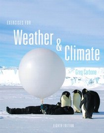 Exercises for Weather & Climate with MyMeteorologyLab (8th Edition)