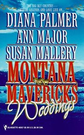 Montana Mavericks Weddings:  The Bride Who was Stolen in the Night / Bride, Baby and All / Cowgirl Bride