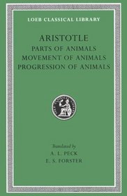 Aristotle: Parts of Animals, Movement of Animals, Progression of Animals (Lcl, No. 323)